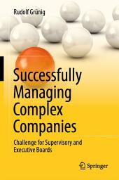 Icon image Successfully Managing Complex Companies: Challenge for Supervisory and Executive Boards