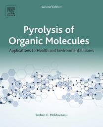 Icon image Pyrolysis of Organic Molecules: Applications to Health and Environmental Issues, Edition 2