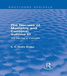 Icon image The Decrees of Memphis and Canopus: Vol. III (Routledge Revivals): The Decree of Canopus