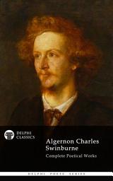 Icon image Delphi Complete Works of Algernon Charles Swinburne (Illustrated)