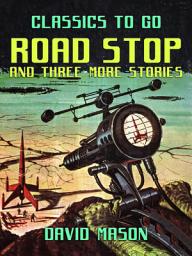 Icon image Road Stop and three more stories: Restored Classics to Go Edition