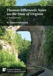 Icon image Thomas Jefferson's 'Notes on the State of Virginia': A Prolegomena