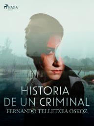 Icon image Historia de un criminal
