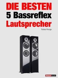 Icon image Die besten 5 Bassreflex-Lautsprecher: 1hourbook
