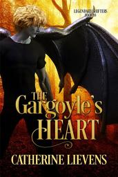 Icon image The Gargoyle's Heart: Legendary Shifters