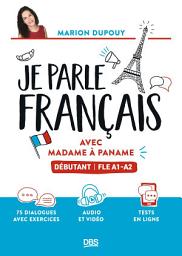 Icon image Je parle français avec Madame à Paname: Débutant - FLE A1-A2
