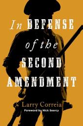 Icon image In Defense of the Second Amendment
