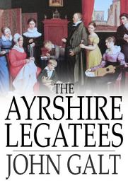 Icon image The Ayrshire Legatees: Or, The Pringle Family