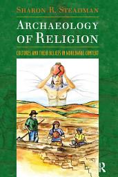 Icon image Archaeology of Religion: Cultures and their Beliefs in Worldwide Context