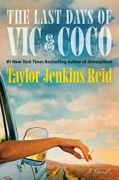 Icon image The Last Days of Vic & Coco: A Novel