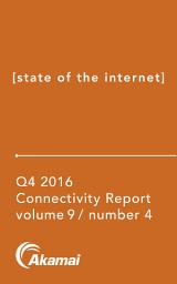 Icon image Akamai State of the Internet / Connectivity Report: Q4 2016