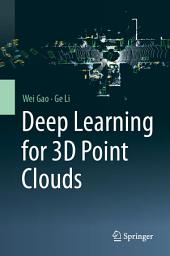 Icon image Deep Learning for 3D Point Clouds