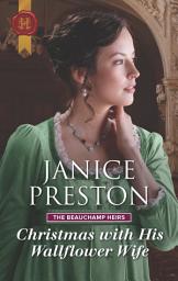 Icon image Christmas with His Wallflower Wife: A Christmas Historical Romance Novel