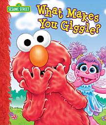Icon image What Makes You Giggle? (Sesame Street)