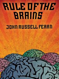 Icon image Rule of the Brains: Classic Science Fiction Stories