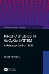Icon image Kinetic Studies in GeO2/Ge System: A Retrospective from 2021