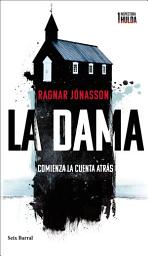 Icon image La dama (Serie Inspectora Hulda 1) (Edición mexicana): Comienza la cuenta atrás