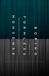 Icon image Boring Formless Nonsense: Experimental Music and the Aesthetics of Failure