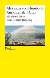 Icon image Ansichten der Natur. Mit einem Essay von Heinrich Detering: Humboldt, Alexander von – Pionierwerk der Wissenschaft