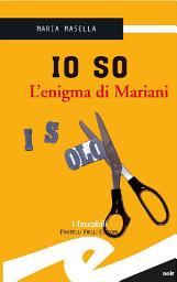 Icon image Io so: L'enigma di Mariani