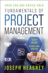 Icon image Fundamentals of Project Management, Sixth Edition: Edition 6