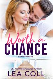 Icon image Worth a Chance: An Enemies to Lovers Single Dad Small Town Romance