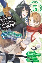 Icon image Is It Wrong to Try to Pick Up Girls in a Dungeon? Familia Chronicle Episode Lyu