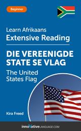 Icon image Afrikaans Extensive Reading: THE UNITED STATES FLAG: Level 3