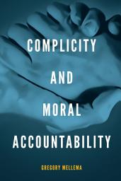 Icon image Complicity and Moral Accountability