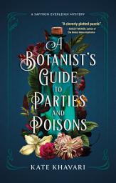 Icon image A Botanist's Guide to Parties and Poisons