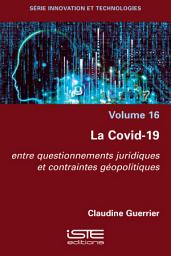 Icon image La Covid-19: Entre questionnements juridiques et contraintes géopolitiques