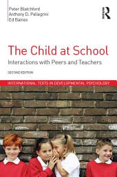 Icon image The Child at School: Interactions with peers and teachers, 2nd Edition