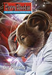 Icon image Perry Rhodan 2721: Der Paradieb: Perry Rhodan-Zyklus "Das Atopische Tribunal"