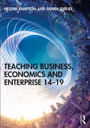 Icon image Teaching Business, Economics and Enterprise 14-19