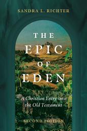 Icon image The Epic of Eden: A Christian Entry into the Old Testament