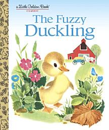 Icon image The Fuzzy Duckling: A Classic Children's Book