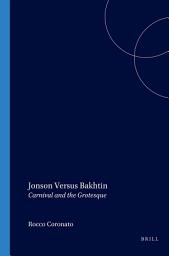 Icon image Jonson Versus Bakhtin: Carnival and the Grotesque