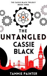Icon image The Untangled Cassie Black: (A wryly humorous fantasy with magic, mystery, and a crack team of garden gnomes)