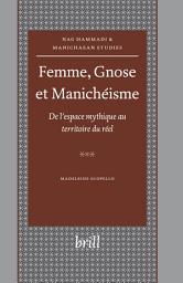 Icon image Femme, Gnose et Manichéisme: De l’espace mythique au territoire du réel