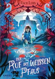 Icon image Der Ruf des weißen Pfaus: Eine fantastische Feen-Geschichte für Mädchen ab 9 Jahren