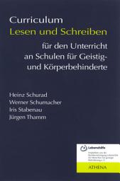 Icon image Curriculum Lesen und Schreiben für den Unterricht an Schulen für Geistig- und Körperbehinderte: Ausgabe 4