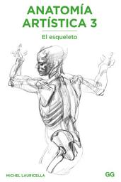 Icon image Anatomía artística 3: El esqueleto