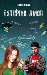 Icon image Estúpido Amor: Una historia de BULLYNOVIOS