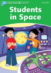 Icon image Students In Space (Dolphin Readers Level 3)