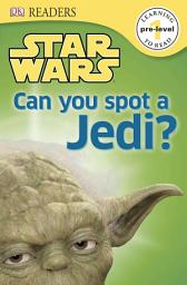 Icon image DK Readers L0: Star Wars: Can You Spot a Jedi?: Find Out How to Tell a Droid from a Jedi!