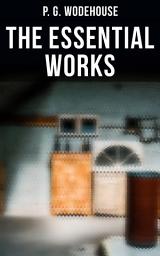 Icon image The Essential Works of P. G. Wodehouse