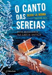 Icon image O canto das sereias: Dois brasileiros na Grécia Antiga