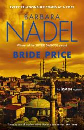 Icon image Bride Price (Inspector Ikmen Mystery 24): Inspiration for THE TURKISH DETECTIVE, BBC Two's sensational new crime drama