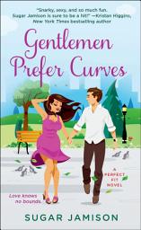 Icon image Gentlemen Prefer Curves: A Perfect Fit Novel