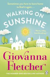 Icon image Walking on Sunshine: The heartwarming and uplifting Sunday Times bestseller